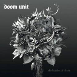 Doom Unit : The Burden of Bloom